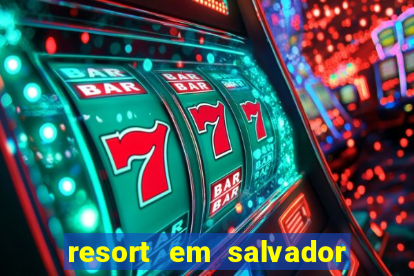 resort em salvador all inclusive